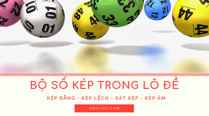 Kép lệch, kép bằng, sát kép, kép âm là gì và gồm những số nào